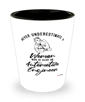 Automotive Engineer Shotglass Never Underestimate A Woman Who Is Also An Automotive Engineer Shot Glass