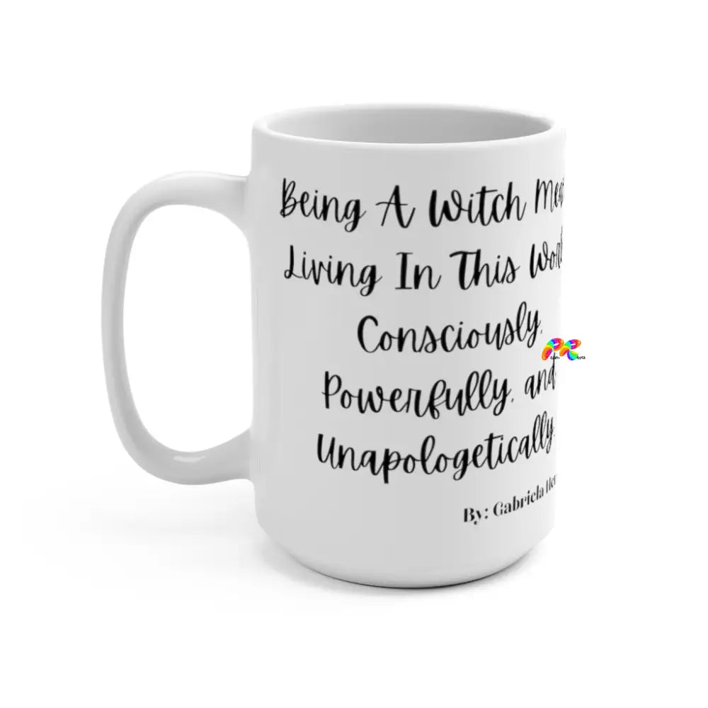 Being A Witch Means, White, Coffee Mug, 15oz, Ceramic