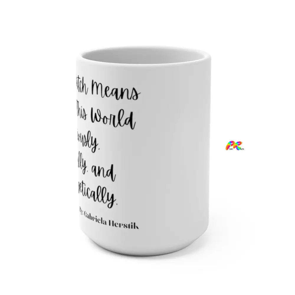 Being A Witch Means, White, Coffee Mug, 15oz, Ceramic