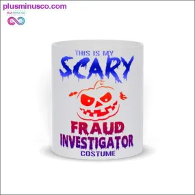 This is my Scary fraud Investigator costume Mug